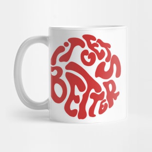 Inspiring saying it gets better red 70s Mug